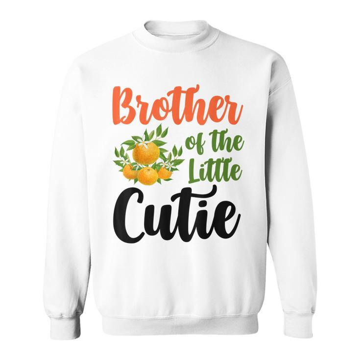 Brother Little Cutie Baby Shower Orange 1St Birthday Party  Sweatshirt