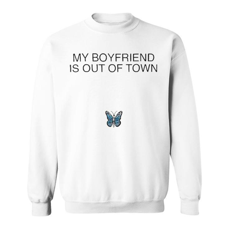 Butterfly My Boyfriend Is Out Of Town Sweatshirt