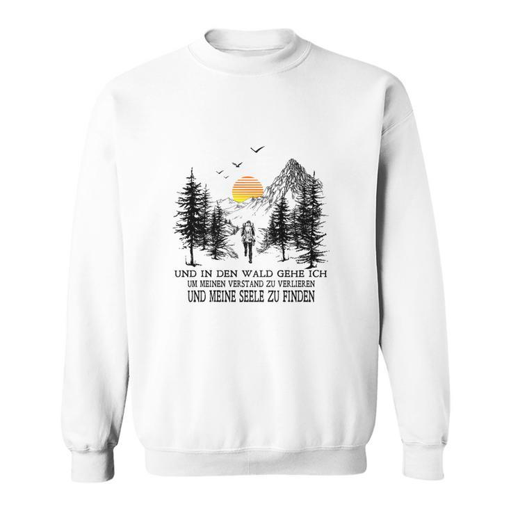 Camping Und In Den Wald Gehe Ich Sweatshirt