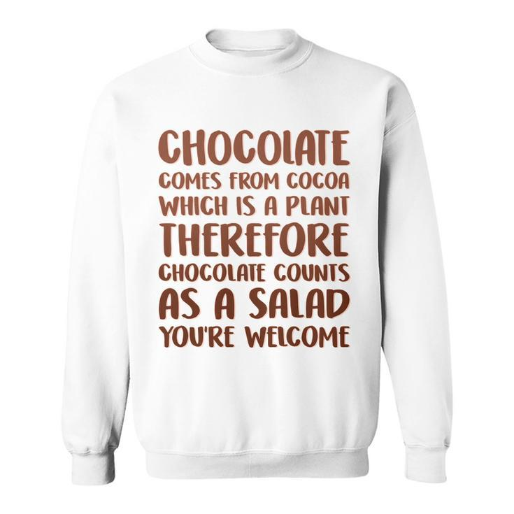 Chocolate Counts As A Salad Funny Sweatshirt