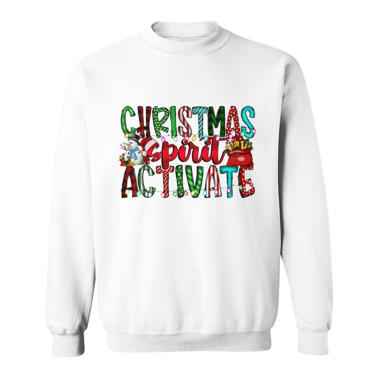 Christmas Spirit Activate Funny Christmas Xmas V2 Sweatshirt