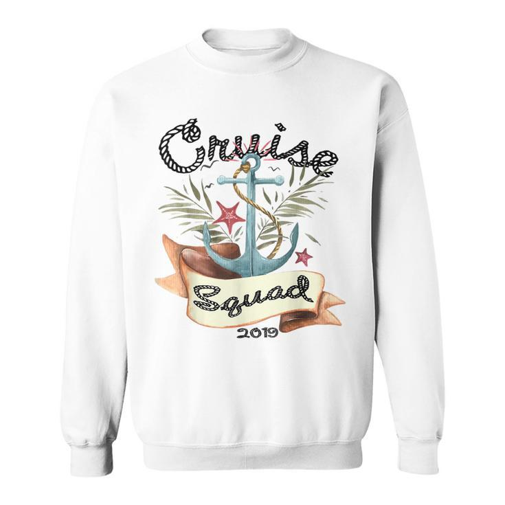 Cruise Squad 2019  Family Cruise Trip Vacation Sweatshirt