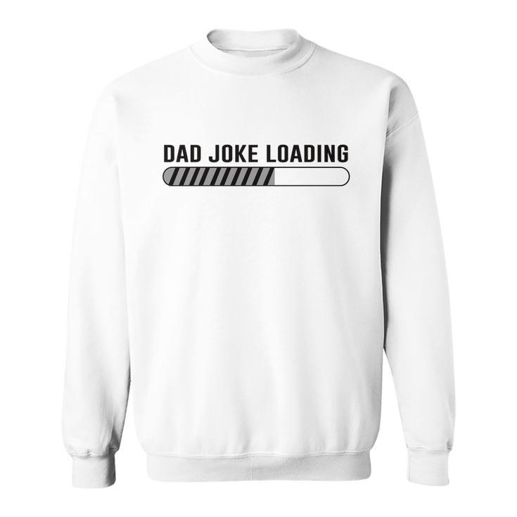 Dad Joke Loading V2 Sweatshirt