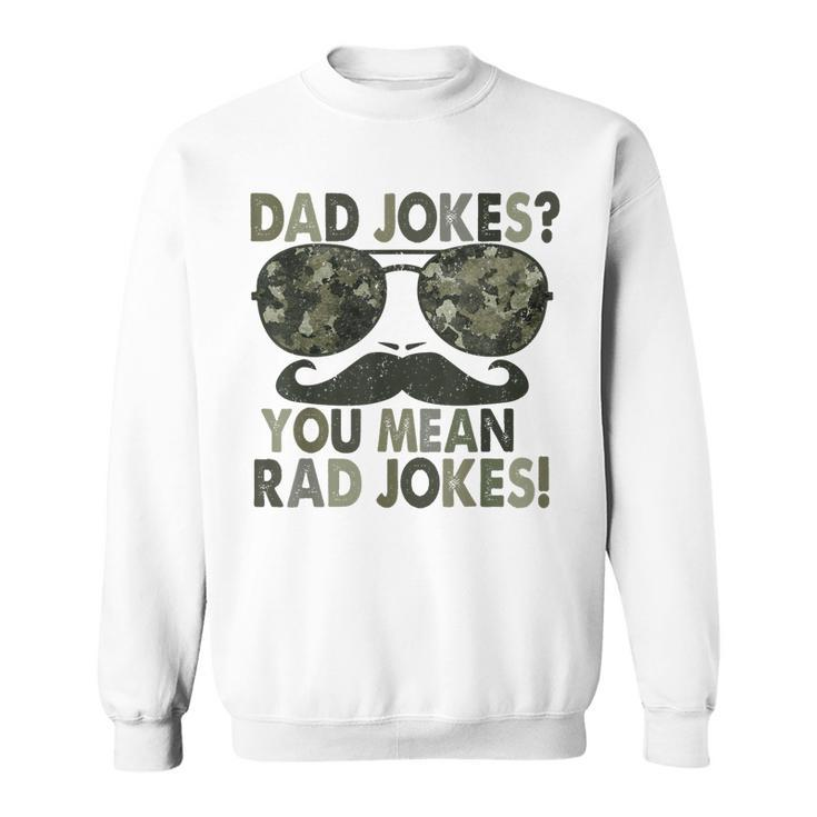 Dad Jokes You Mean Rad Jokes Funny Father Day Vintage  Sweatshirt