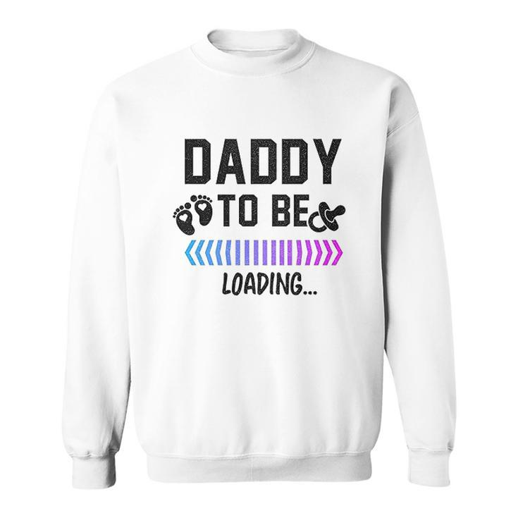 Daddy To Be Loading Future Father New Dad Men Women Sweatshirt Graphic Print Unisex