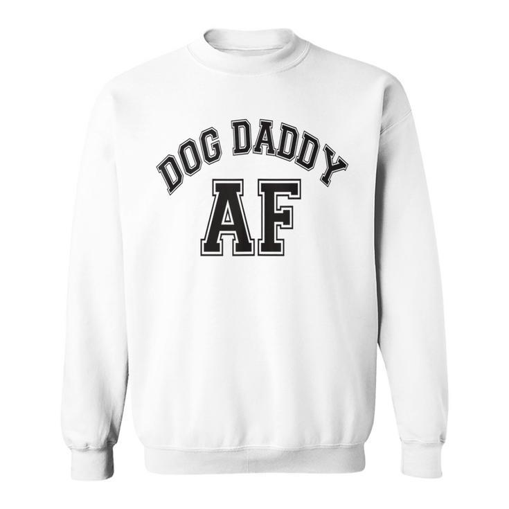 Dog Daddy Af Funny Dog Dad Vintage  V2 Sweatshirt