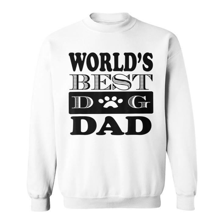 Dog Lover Fathers Day Funny Gift Worlds Best Dog Dad Sweatshirt