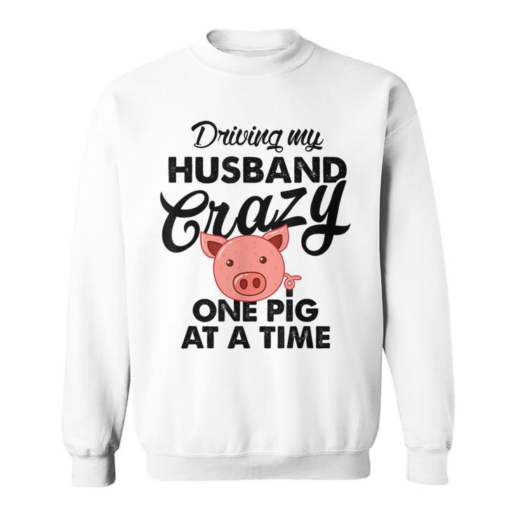 Driving My Husband Crazy One Pig At A Time FunnyMen Women Sweatshirt Graphic Print Unisex