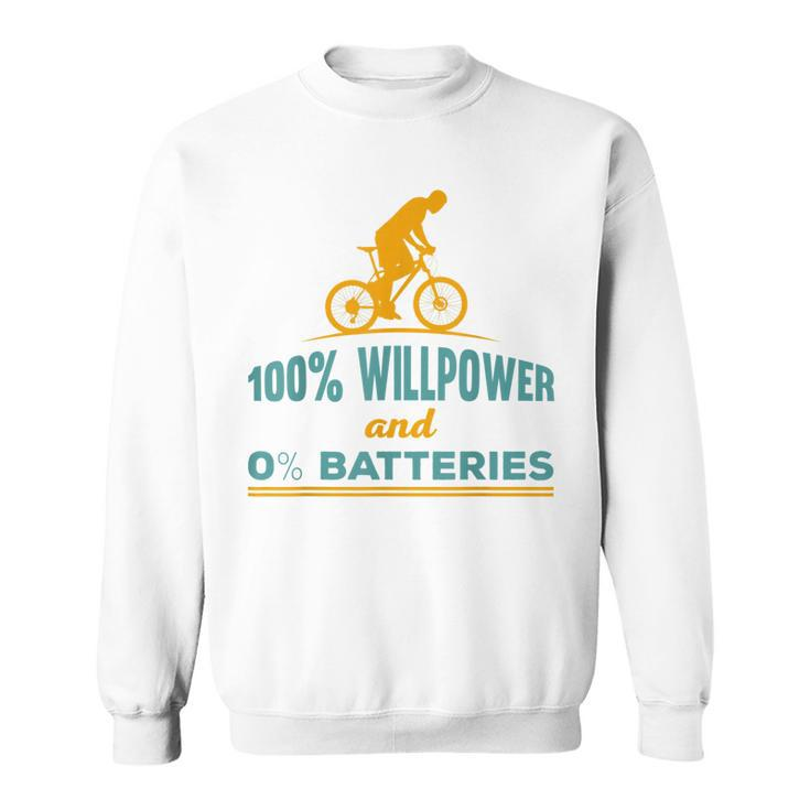 E-Bike Mountainbike 100 Willpower Und 0 Akkus Radfahrer Sweatshirt
