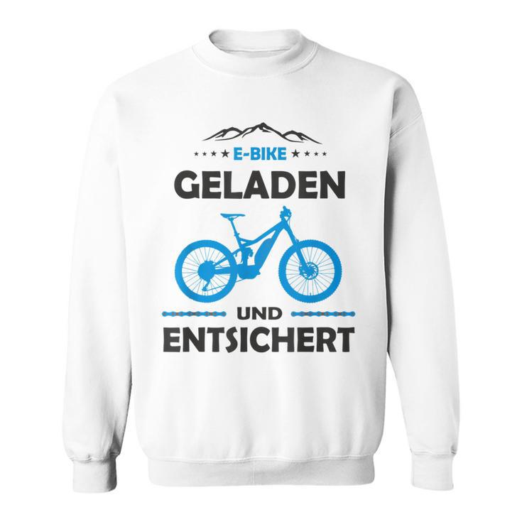 E-Mtb Geladen Und Entsichert E-Bike Sweatshirt