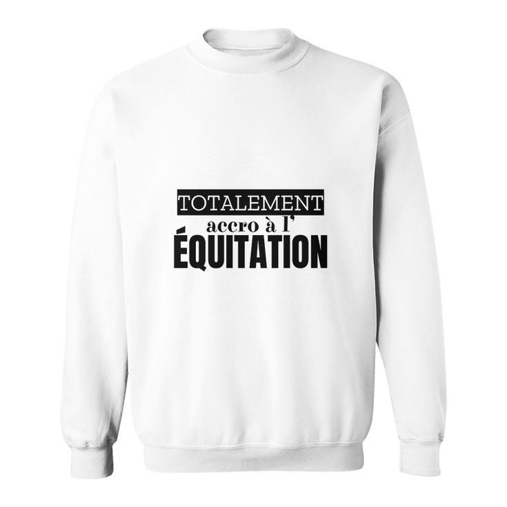 Equitation Totalement Accro Sweatshirt