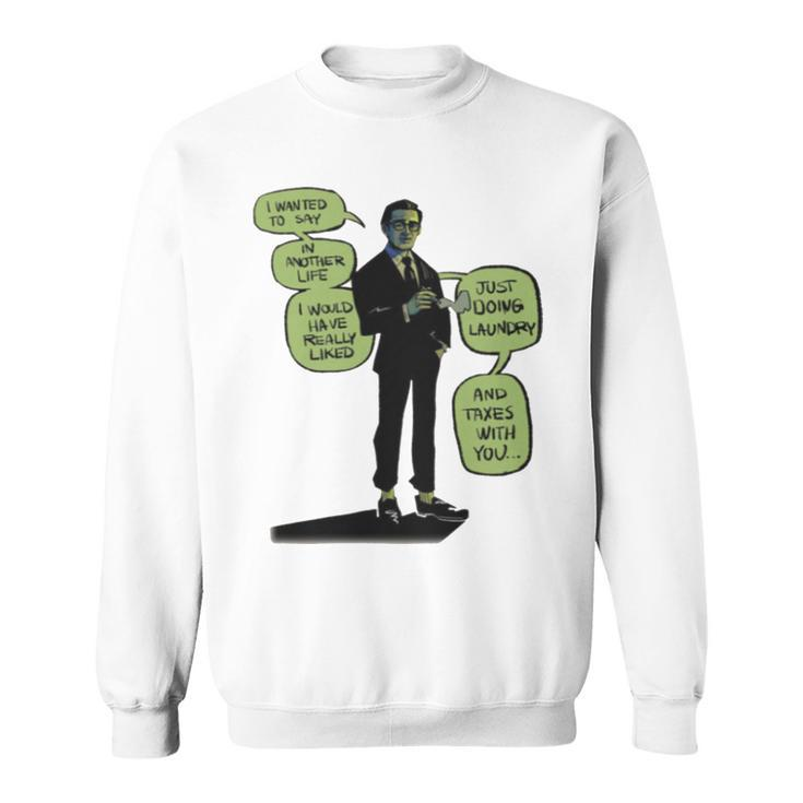 Everything Everywhere All At Once Quote Sweatshirt