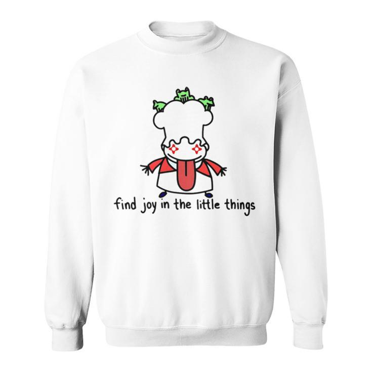 Find Joy In The Little Things Sweatshirt
