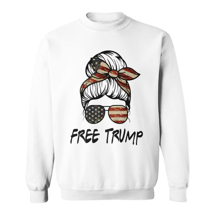 Free Donald Trump Messy Bun Republican Pro Trump Us Flag Sweatshirt