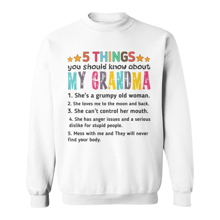 Funny 5 Things You Should Know About My Grandmas  Sweatshirt