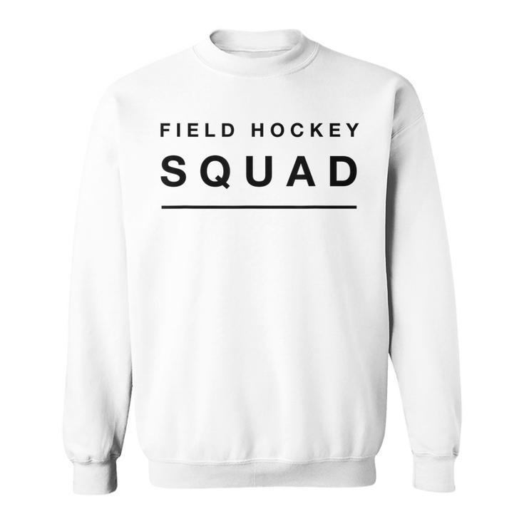 Funny Field Hockey Squad Sweatshirt