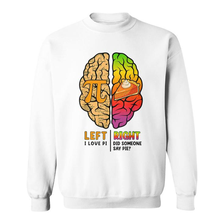 Funny Pi Day Left Vs Right Brain Pie  Math Geek Gifts  Sweatshirt