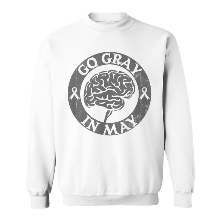 Go Gray In May Brain Cancer Tumor Awareness Wear Gray Ribbon  Sweatshirt