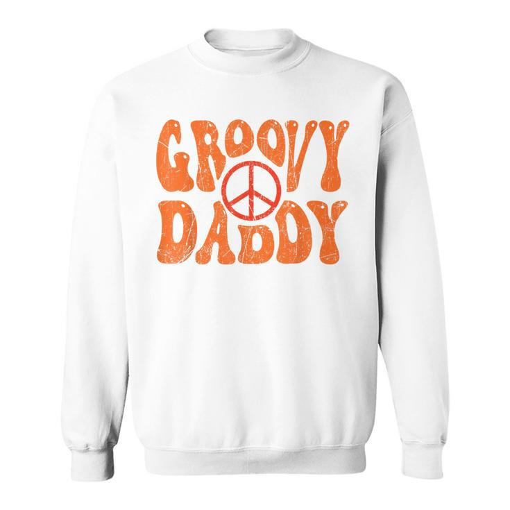 Groovy Daddy 70S Aesthetic Nostalgia 1970S Retro Dad  Sweatshirt