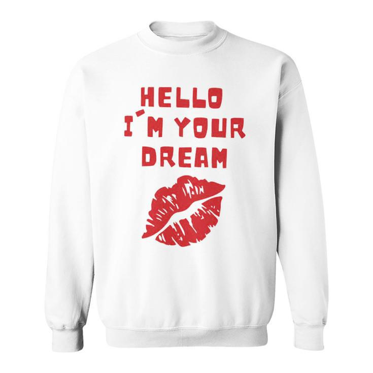 Hello I’M Your Dream Cigarettes After Sweatshirt