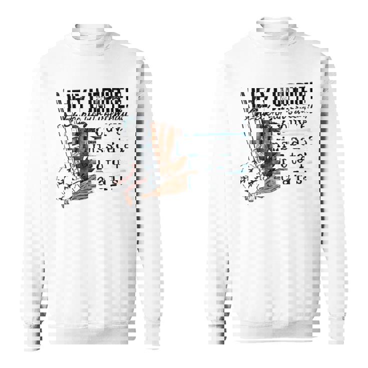 Hey Umpire Check Your Voicemail Sweatshirt