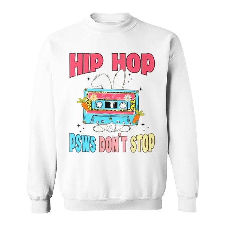 Hip Hop Psws Don’T Stop Sweatshirt