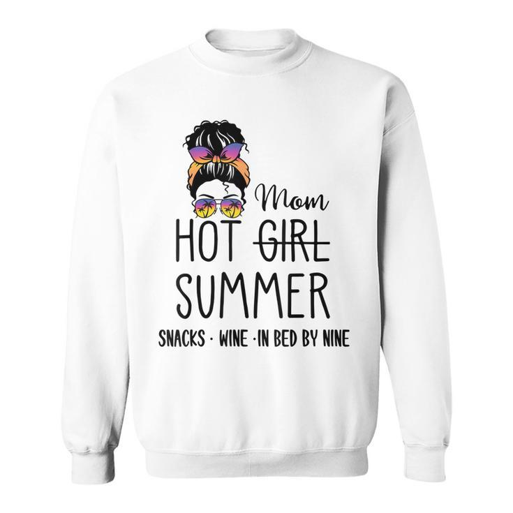 Hot Girl Mom Summer Snack Wine In Bed By Nine Quote Women  Sweatshirt