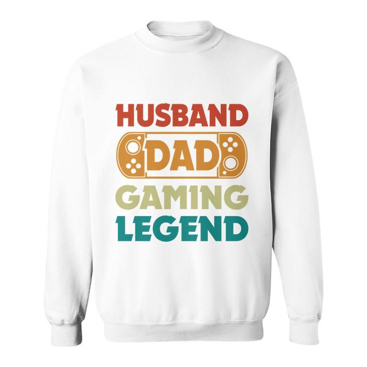 Husband Dad Video Game Legend Gaming Dad Fathers Day Gift Sweatshirt