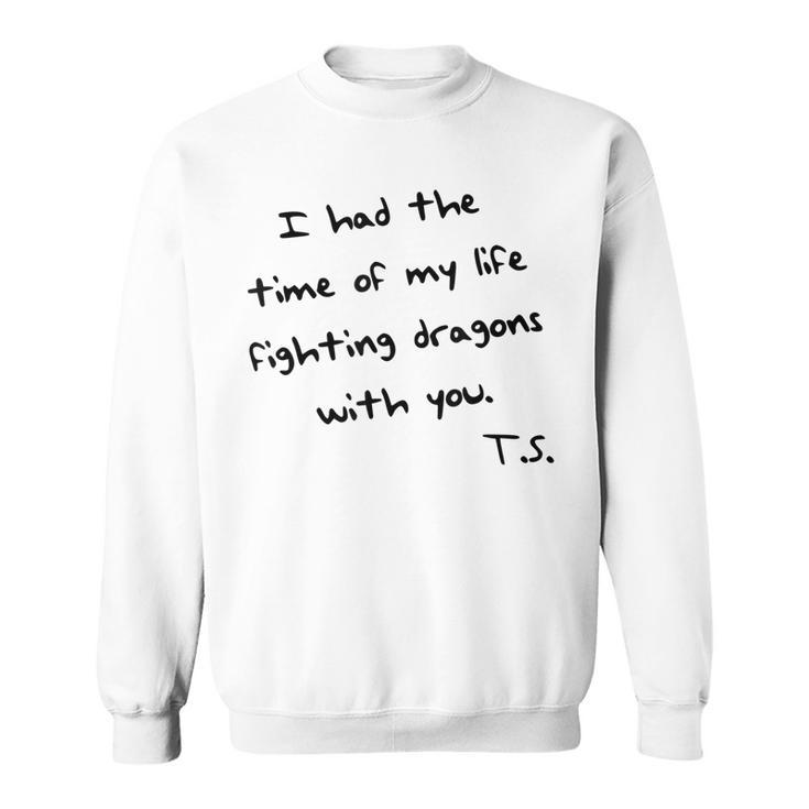 I Had The Time Of My Life Fighting Dragons With You  Sweatshirt