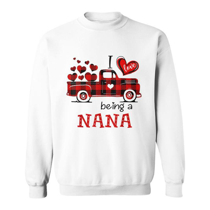 I Love Being A Nana Truck Xmas Christmas Gift For G Sweatshirt
