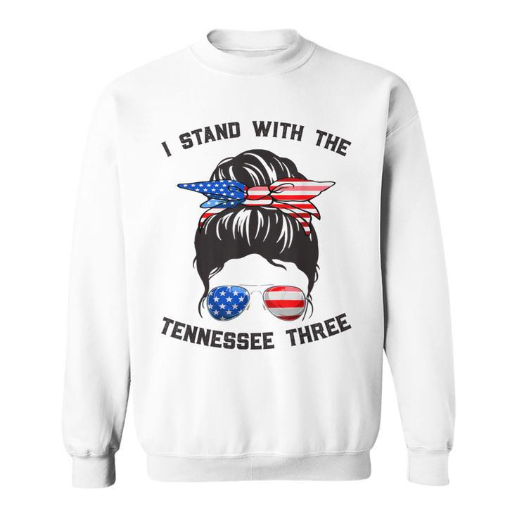 I Stand With The Tennessee Three Messy Bun  Sweatshirt