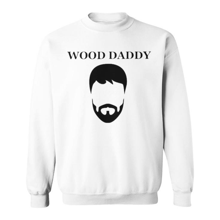 Ianrunkle Wood Daddy Sweatshirt