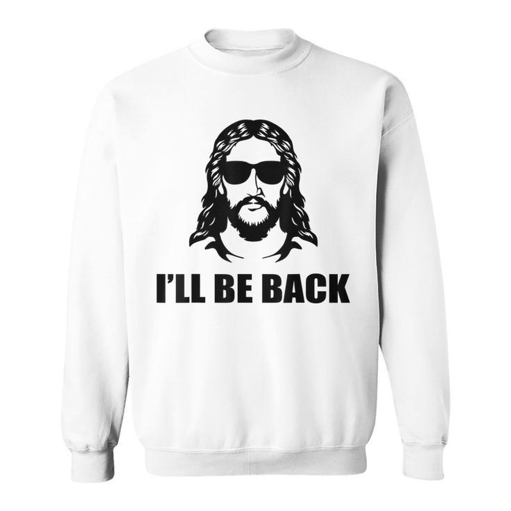 Ill Be Back | Muse Fath  | Muse Faith  Sweatshirt