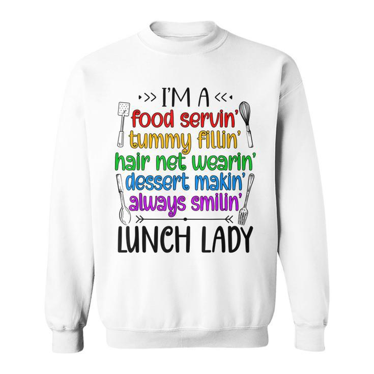 Im A Lunch Lady Cafeteria Ladies Appreciation  Sweatshirt