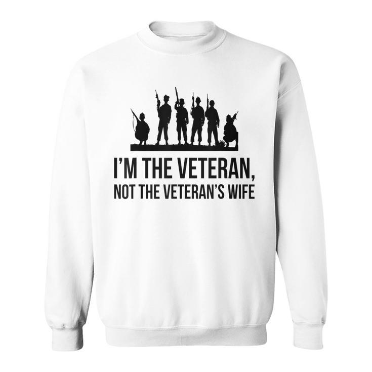 Im The Veteran Not The Veterans Wife  Men Women Sweatshirt Graphic Print Unisex