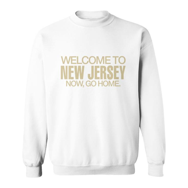 Jack Antonoff Welcome To New Jersey Now Go Home Men Women Sweatshirt Graphic Print Unisex