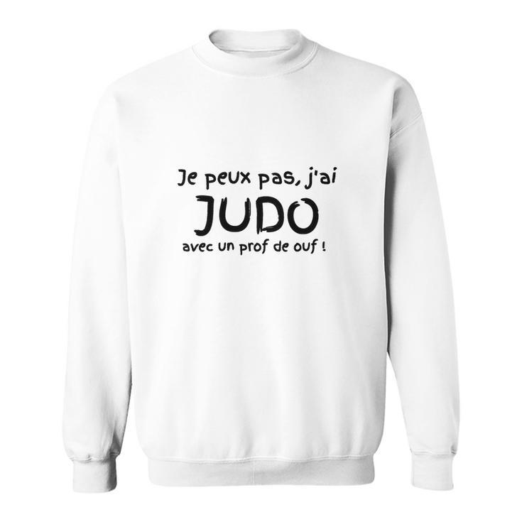 Je Peux Pas J'ai Judo Sweatshirt, Weißes Sweatshirt für Judo-Begeisterte