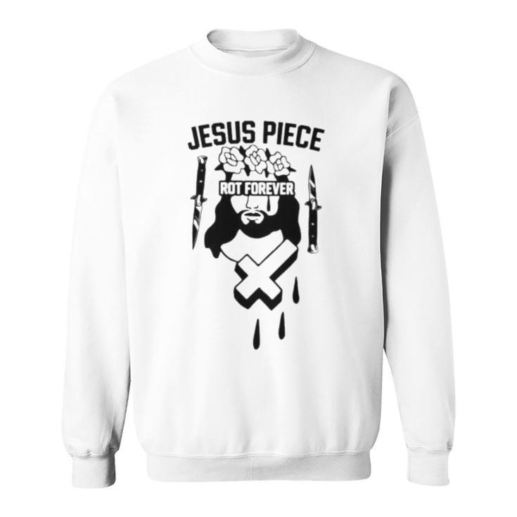 Jesus Piece Rot Forever Sweatshirt