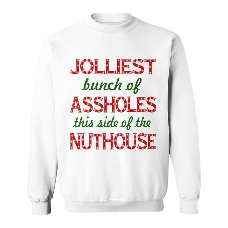 Jolliest Bunch Of Assholes On This Side Nuthouse V2 Sweatshirt