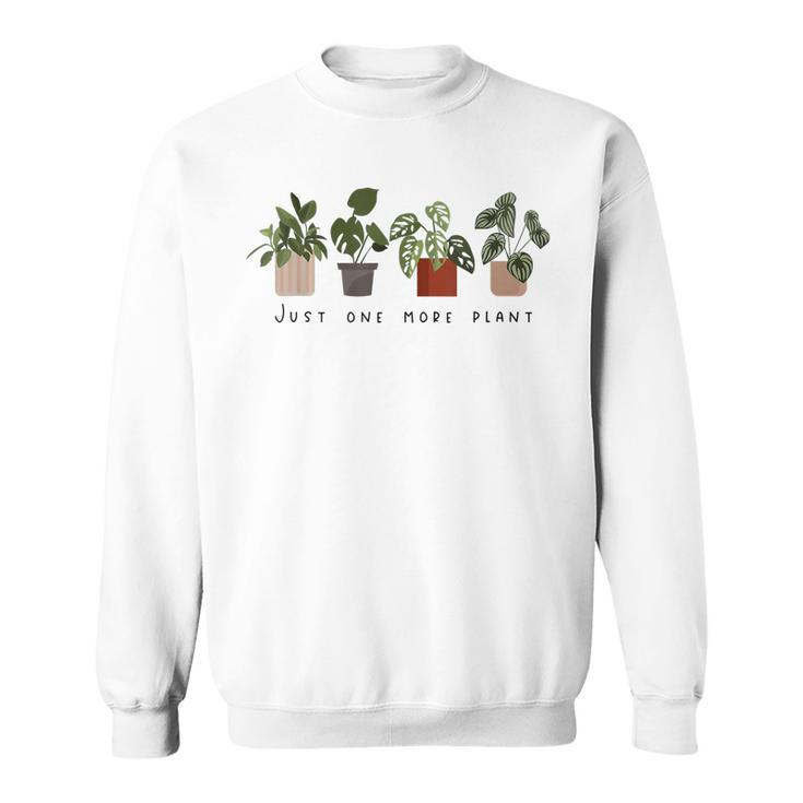 Just One More Plant Botanical Inspirational Cute Wildflower  V2 Sweatshirt