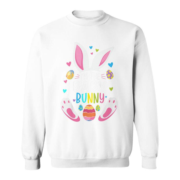 Kids Im The Baby Bunny Happy Easter Cute Baby Bunny Lover  Sweatshirt