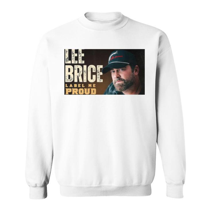 Label Me Proud Lee Brice Sweatshirt