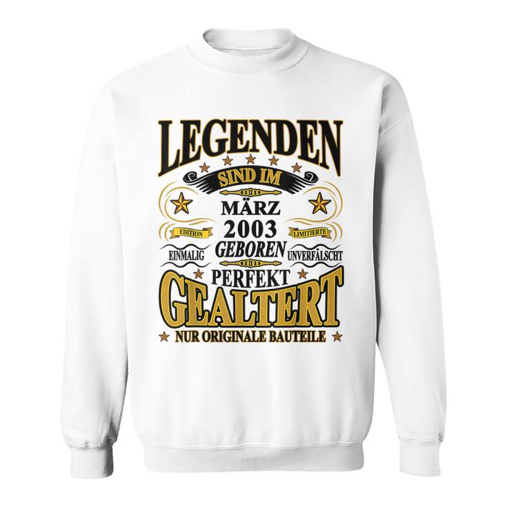 Legenden Sind Im März 2003 Geboren 20 Geburtstag Lustig Sweatshirt