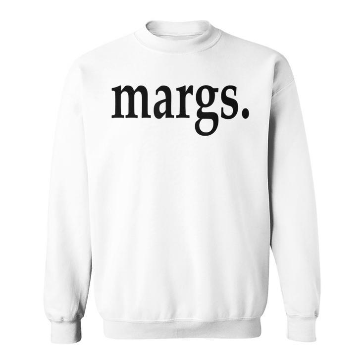 Margs - That Says Margs - Pool Party Parties Vacation Fun  Sweatshirt