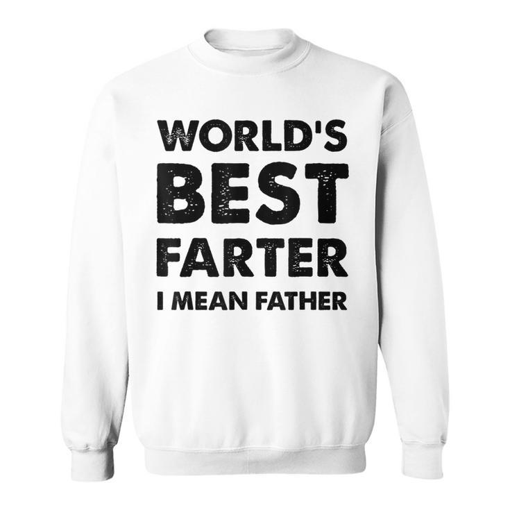 Mens Fathers Day Vintage Dad Worlds Best Farter I Mean Father  Sweatshirt