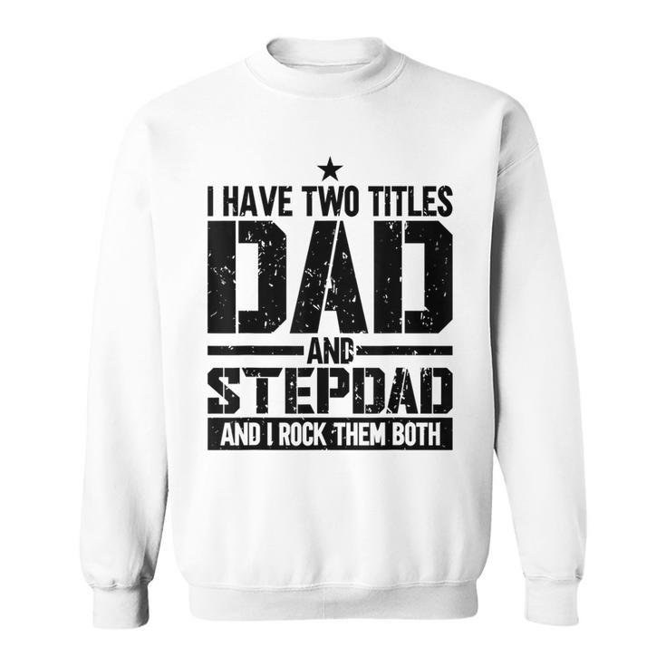 Mens Funny Fathers Day  For Step Dad Birthday Vintage  Sweatshirt