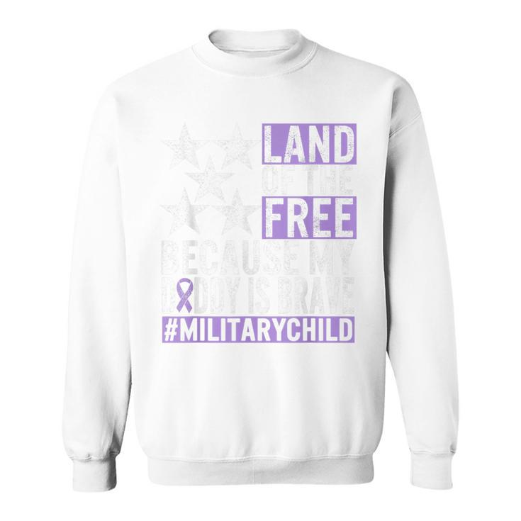 Military Child Month Purple Up Land Of The Free Daddy Brave  Sweatshirt