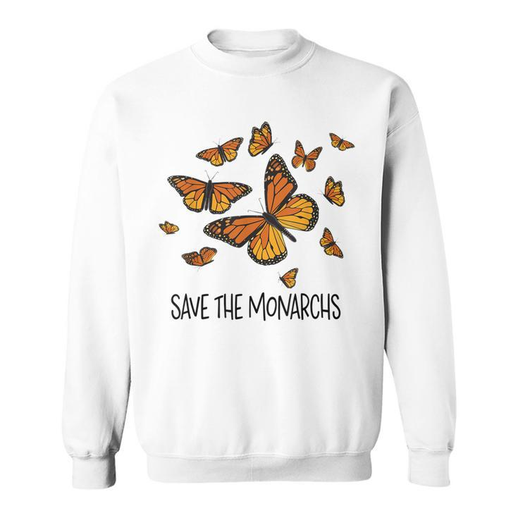 Monarch Butterflies  Save The Monarchs  Sweatshirt