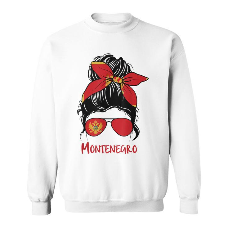 Montenegro Girl Montenegrin Girl Montenegro Woman Flag  Sweatshirt