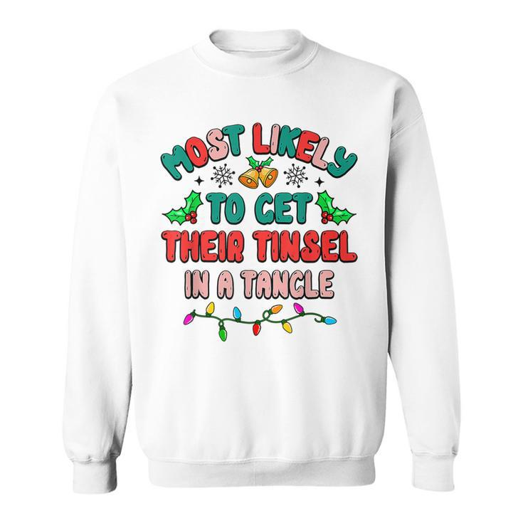 Most Likely To Get Their Tinsel In A Tangle Christmas Family  Men Women Sweatshirt Graphic Print Unisex